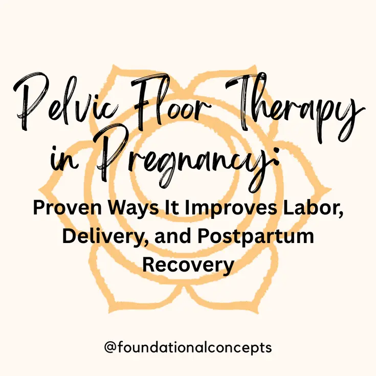 Pelvic Floor Therapy For Pregnancy Proven Ways It Improves Labor Delivery And Postpartum Recovery