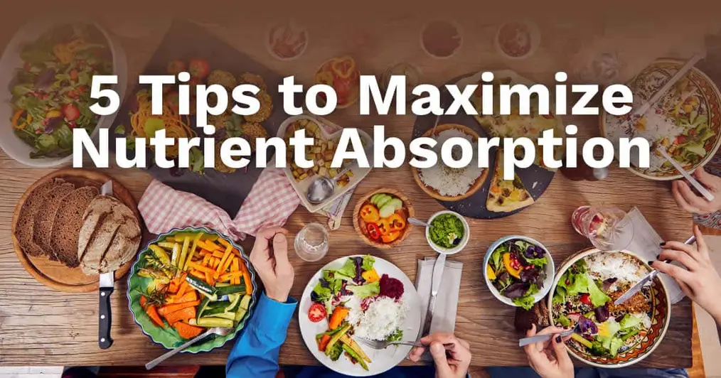 Boost Your Nutrient Absorption