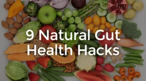 Hacks Improve Gut Health Naturally