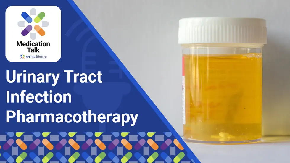 Medication Talk Urinary Tract Infection Pharmacotherapy